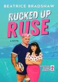 Rucked Up Ruse (Scottish Rugby Rebels #2)
