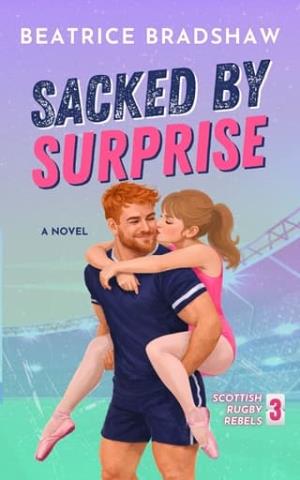 Sacked By Surprise (Scottish Rugby Rebels #3)