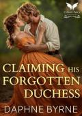 Claiming His Forgotten Duchess (Regency Second Chances #7)