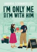 I’m Only Me When I’m With Him (Sweeter Than Fiction #3)