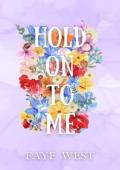Hold On to Me