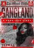 Gangland: A Hood Love Story