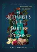 A Botanist’s Guide to Parties and Poisons (Saffron Everleigh Mysteries #1)