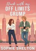 Stuck with my Off-Limits Grump