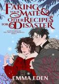 Faking Your Mate and Other Recipes for Disaster (The Cake Chaos Chronicles #3)