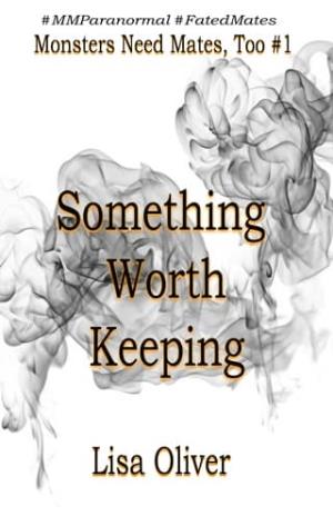 Something Worth Keeping (Monsters Need Mates, Too #1)
