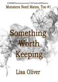 Something Worth Keeping (Monsters Need Mates, Too #1)