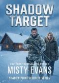 Shadow Target (Shadow Point Security Romantic Suspense #2)