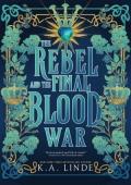 The Rebel and the Final Blood War (Blood Type #3)