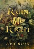 Ruin Me Right (Ashes of Us #4)