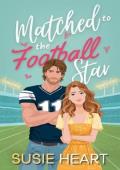 Matched to the Football Star (Matched Married and Marketed #1)
