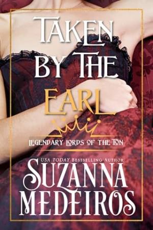 Taken By the Earl (Legendary Lords of the Ton #3)
