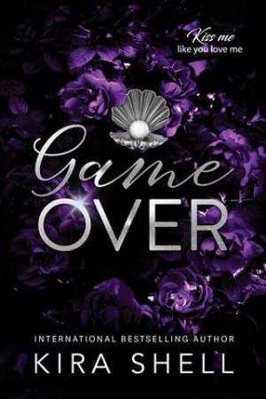 Game Over (Kiss Me Like You Love Me #3)