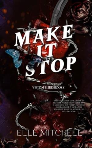Make It Stop (West Pine Bullies #2)