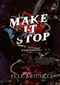 Make It Stop (West Pine Bullies #2)