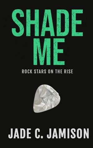 Shade Me (Rock Stars on the Rise #4)