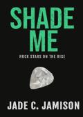 Shade Me (Rock Stars on the Rise #4)