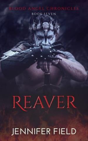Reaver (The Blood Angel Chronicles #7)