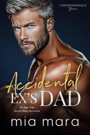 Accidental Ex’s Dad (Unintentionally Yours #17)