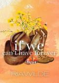 If We Can’t Have Forever (Knight Falls Ranch #2)