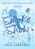 Smoke Show (Emerald Bay #3)