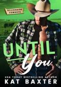 Until You (Billionaire Cowboys #3)