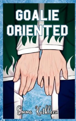 Goalie Oriented (Minnesota Fury #1)