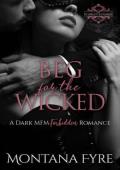 Beg for the Wicked (Forbidden Pleasures #3)