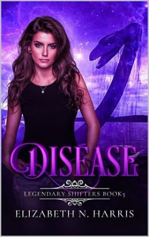 Disease (Legendary Shifters #5)