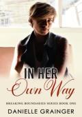 In Her Own Way (Breaking Boundaries #1)