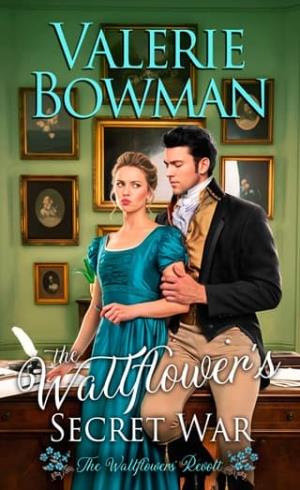 The Wallflower’s Secret War (The Wallflowers’ Revolt #2)
