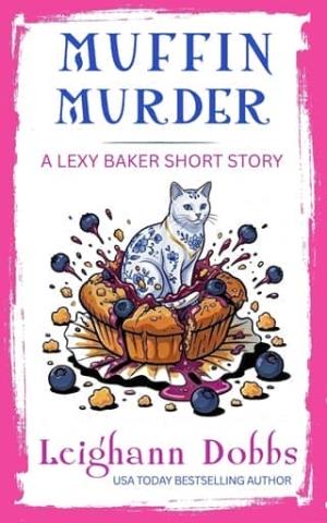 Muffin Murder (Lexy Baker Cozy Mystery Short Story #3)