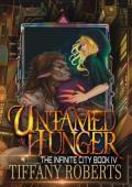 Untamed Hunger (The Infinite City #4)