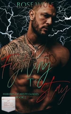 Fighting to Stay (Marines of Misty Glades #2)