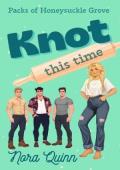 Knot This Time (Packs of Honeysuckle Grove #2)