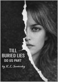 Till Buried Lies Do Us Part