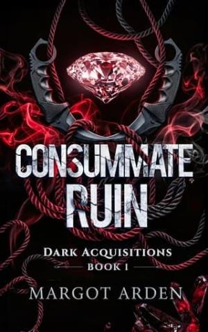 Consummate Ruin (Dark Acquisitions #1)
