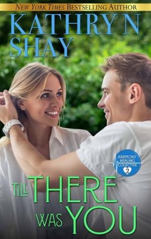 Till There Was You (Harmony Healing Collective #2)