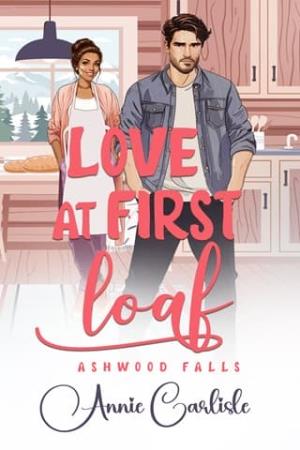 Love at First Loaf (Ashwood Falls #4)