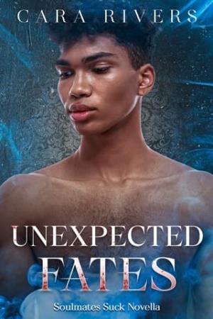 Unexpected Fates (Soulmates Suck #2)