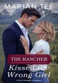 The Rancher Kissed the Wrong Girl (Billionaires of Evergreen, Texas #14)