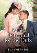 A Fake Betrothal for the Duke (Wayward Wallflowers #2)