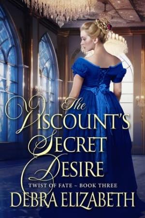 The Viscount’s Secret Desire (Twist of Fate #3)