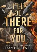 I’ll Be There For You (Lovesick Sinners #1)