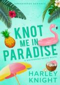 Knot Me In Paradise (Whispering Grove #6)