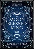 The Moon Blessed King (Tale of Two Crowns #2)