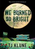 We Burned So Bright 