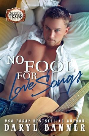 No Fool For Love Songs (Spruce Texas Romance #11)