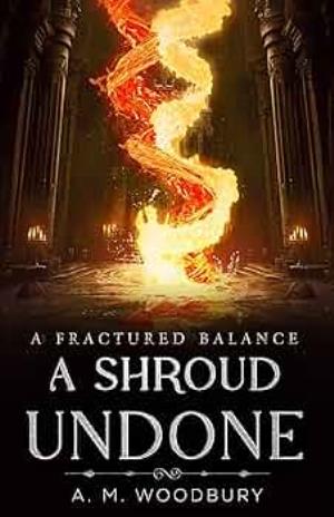 A Shroud Undone (A Fractured Balance #1)