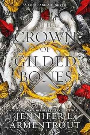 The Crown of Gilded Bones (Blood And Ash #3)
